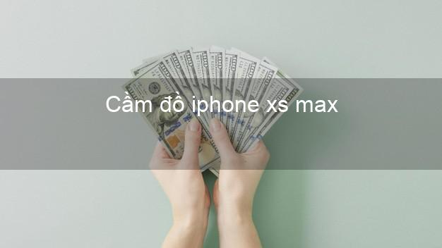 Cầm đồ iphone xs max
