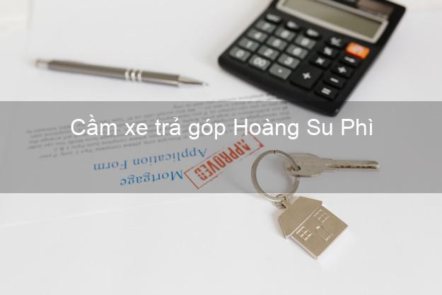 Top 8 Cầm xe trả góp Hoàng Su Phì Hà Giang tốt nhất