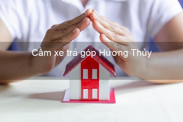 Top 10 Cầm xe trả góp Hương Thủy Thừa Thiên Huế nhanh nhất