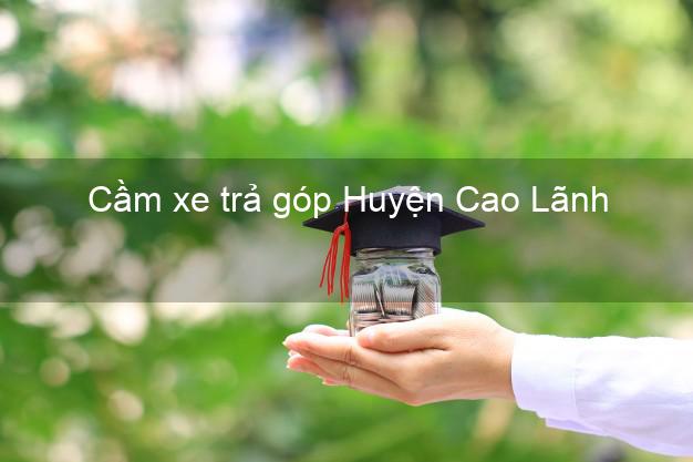 Top 5 Cầm xe trả góp Huyện Cao Lãnh Đồng Tháp uy tín