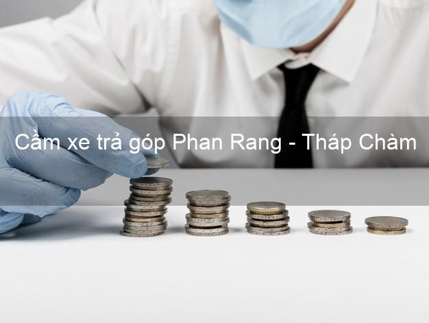 Địa chỉ Cầm xe trả góp Phan Rang - Tháp Chàm Ninh Thuận giá cao