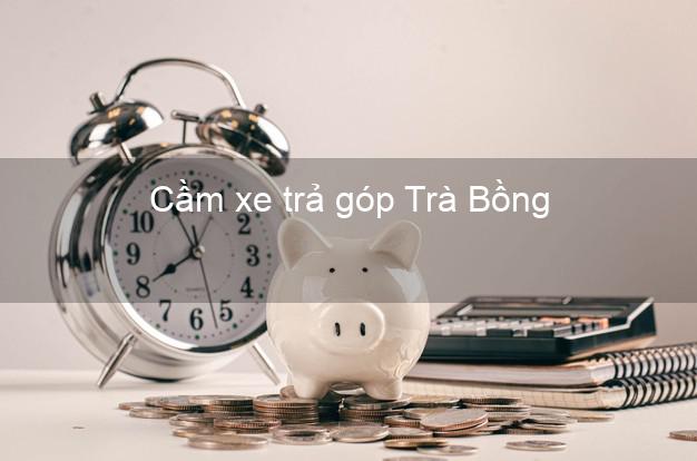 Top 3 Cầm xe trả góp Trà Bồng Quảng Ngãi giá cao