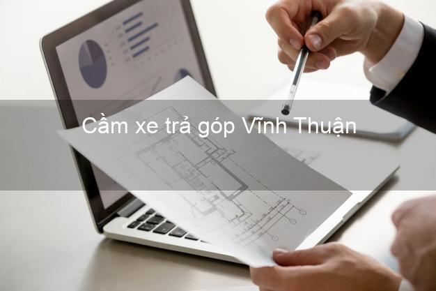 Top 8 Cầm xe trả góp Vĩnh Thuận Kiên Giang tốt nhất