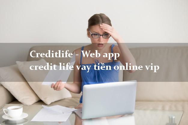 Creditlife - Web app credit life vay tiền online vip bằng CMND/CCCD