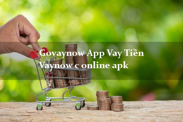 Govaynow App Vay Tiền Vaynow c online apk không cần CMND gốc